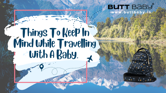 Things To Keep In Mind While Travelling With A Baby