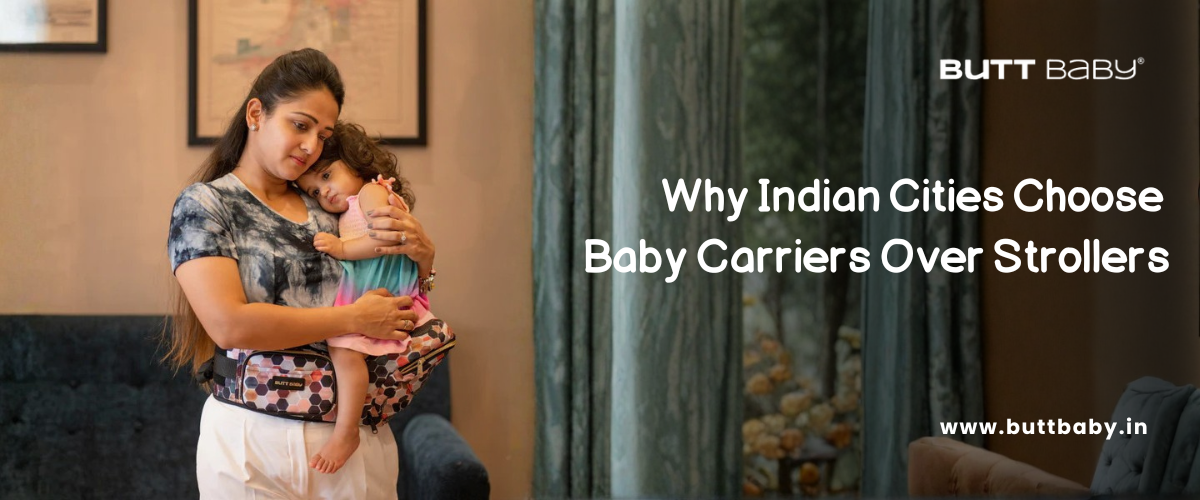 Baby Carrier Vs Stroller: Which One Works Better In Indian Cities?